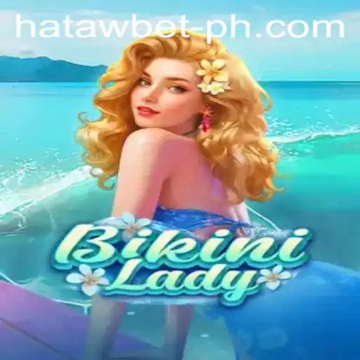 Dive into the Exciting World of BikiniLady: The Ultimate Gaming Experience with HATAWBET