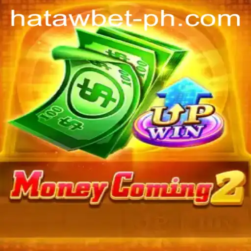 MoneyComing2: The Future of Interactive Gaming with HATAWBET
