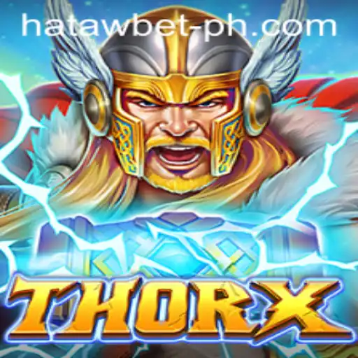 Unveiling ThorX: The Ultimate Gaming Adventure with HATAWBET